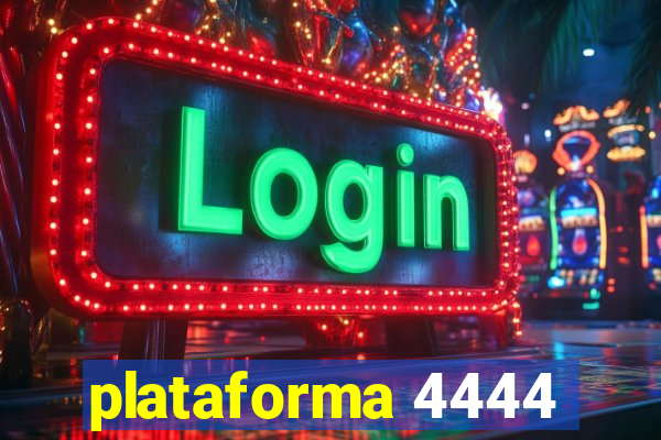 plataforma 4444